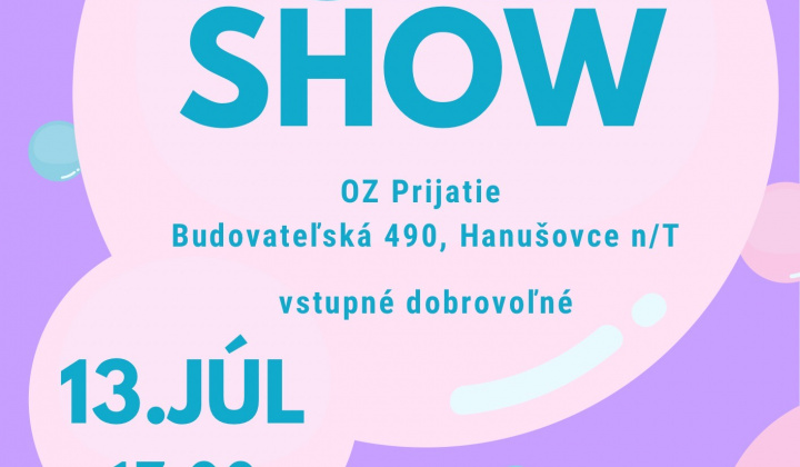 Fotka - Pozvánka na Bublinkovú show v Hanušovciach nad Topľou